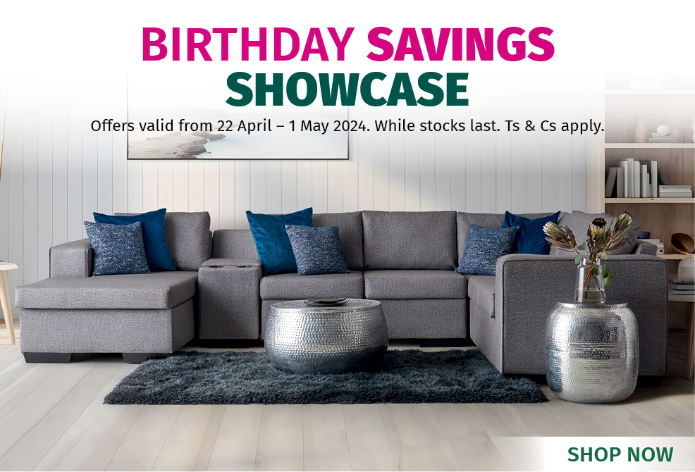 BIRTHDAY SAVINGS SHOWCASE Offers valid from 22 April – 1 May 2024. While stocks last. Ts & Cs apply.